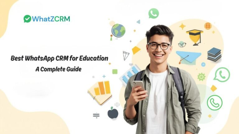 Best WhatsApp CRM for Education in 2026 - WhatZCRM