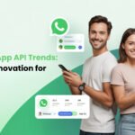 Top WhatsApp API Trends