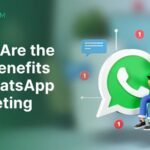 Benefits of WhatsApp Marketing