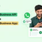 WhatsApp Business API vs WhatsApp Business App